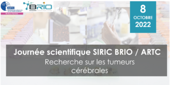 Journée scientifique SIRIC BRIO / ARTC - 8 octobre 2022